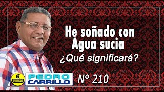 Nº 210 quot HE SOÑADO CON AGUA SUCIA ¿QUÉ SIGNIFICARÁquot Pastor Pedro Carrillo [upl. by Sabas]