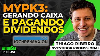 MYPK3 IOCHPEMAXION PAGA DIVIDENDOS  ESTAÌ BARATA COM THIAGO RIBEIRO e FLORIANO SIQUEIRA [upl. by Aeneas]