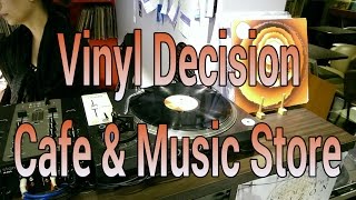 Vinyl Decision Cafe amp Music Store [upl. by Ebbie]