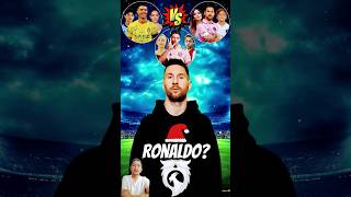 Ronaldo Family vs Messi Family vs Suarez Family  Messi Asks Ronaldo shorts [upl. by Bloom]