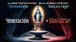 ¿VENERACIÓN O IDOLATRÍA [upl. by Amle405]