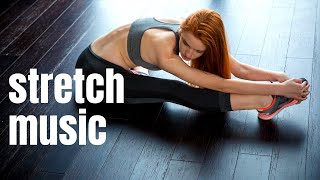 Stretch Music Playlist The best stretching music mix Music after Yoga Music after Workout [upl. by Nodlew]