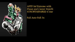 ASTD Inf Extreme with CEASER SIX STAR AND DAZAI [upl. by Leverick]