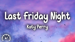 Katy Perry  Last Friday Night TGIF Lyrics [upl. by Perry561]