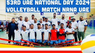 53rd UAE National Day 2024  Volleyball Match NRNA UAE 🔥 [upl. by Kunin393]