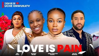 LOVE IS PAIN Full Movie NEW MAJID MICHAEL OBY TITUS GREAT ONYEJA AGADA 2024 NIGERIAN FULL MOVIE [upl. by Goodkin385]