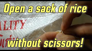 How to open up a bag or sack of rice without scissors or a knife Life Hack [upl. by Rad]