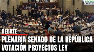 En Vivo Plenaria SENADO de la REPÚBLICA Votación PROYECTOS de LEY FocusNoticias [upl. by Coad]