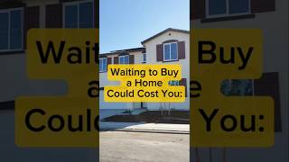 3 Reasons Why Waiting to Buy a Home Could Cost You [upl. by Nottage]