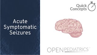 Acute Symptomatic Seizures by A Patel et al  OPENPediatrics [upl. by Ttesil]