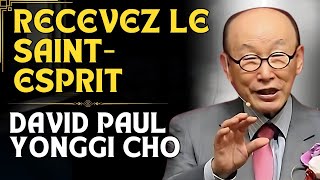 DAVID PAUL YONGGI CHO  RECEVEZ LE SAINT ESPRIT LA CLÉ DUNE EXPÉRIENCE TRANSFORMATIVE [upl. by Godiva703]