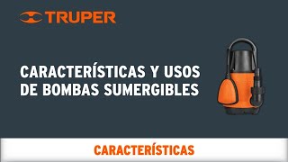 Características y uso de las Bombas Sumergibles TRUPER [upl. by Wilder966]