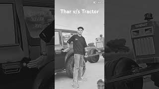 Thar vs Tractor [upl. by Adnot148]