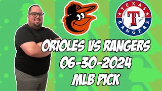 Baltimore Orioles vs Texas Rangers 63024 MLB Pick amp Prediction  MLB Betting Tips [upl. by Langill]