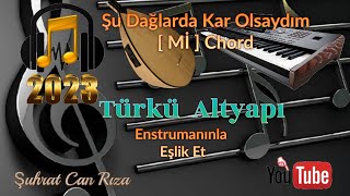 Şu Dağlarda Kar Olsaydım Türkü Altyapısı  Mİ  Chord [upl. by Torrin]