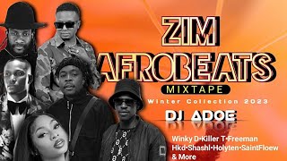 Zim Afrobeats Mix  Winter Collection 2023  by DJ ADOE [upl. by Aliza890]