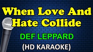 WHEN LOVE AND HATE COLLIDE  Def Leppard HD Karaoke [upl. by Ethbun]