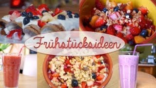 FRÜHSTÜCKSIDEEN DIY✿ Porridge Healthy Pancakes Smoothies amp Müsli [upl. by Ignazio]