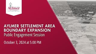 October 3 2024  Aylmer Settlement Area Boundary Expansion  Public Engagement Session [upl. by Allmon]