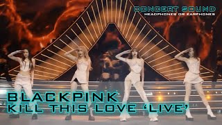 🔈BLACKPINK  ‘Kill This Love’ Live 02🎧 CONCERTSOUND [upl. by Adria]