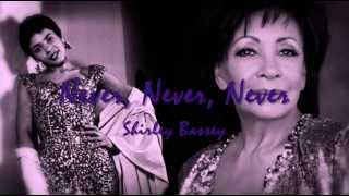 Never Never Never  Shirley Bassey [upl. by Annaik764]