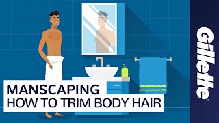 Manscaping How to Trim amp Shave Body Hair with Gillette STYLER [upl. by Inaj]