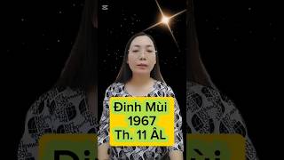 tuoi ĐINH MÙI SN 1967 TH11 ÂL2024 [upl. by Sualokin]