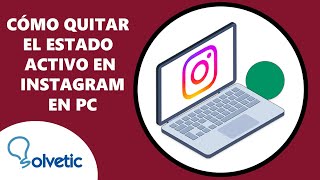 Como Quitar El Estado Activo En Instagram En PC [upl. by Elana886]