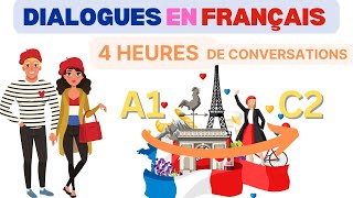 Conversations pour apprendre le Français  4 Heures de pratique orale  Apprends et progresse rapide [upl. by Baese]