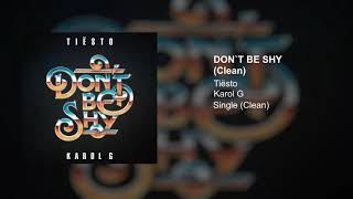 Tiësto amp Karol G  Dont Be Shy Clean Version [upl. by Loralee]