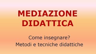 MEDIAZIONE DIDATTICA metodi e tecniche prepariamocialFIT [upl. by Gardel]