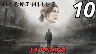 LA PISCINA  SILENT HILL 2 REMAKE PS5 Gameplay ITA EP10 [upl. by Islek690]