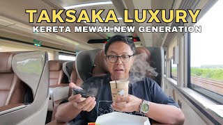 INI BARU MEWAH KERETA TAKSAKA LUXURY NEW GENERATION  JOGJAKARTA KE JAKARTA [upl. by Nessah120]