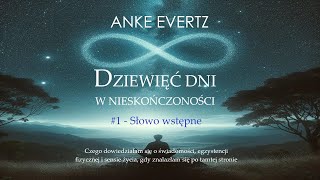 Anke Evertz  quot9 dni w nieskończonościquot  1Słowo wstępne [upl. by Eimile]