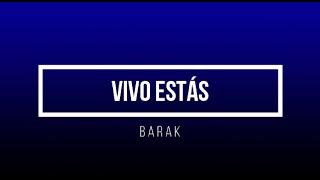 VIVO ESTÁ  BARAK LETRA [upl. by Adlih]