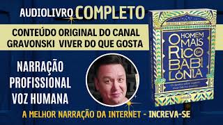 O homem mais rico da Babilônia  Audiolivro  Voz Humana  A NARRAÇÃO MAIS BUSCADA DA INTERNET [upl. by Nooj]