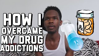 STORY TIME HOW I OVER CAME MY DRUG ADDICTIONS [upl. by Airat697]