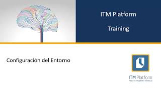 Curso Configuración del Entorno para administradores y Full Access en ITM Platform [upl. by Einnij]