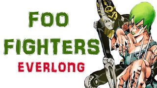 Foo Fighters Everlong JJBA Musical Leitmotif [upl. by Reid713]