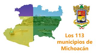 Los 113 municipios de Michoacán [upl. by Artamas405]