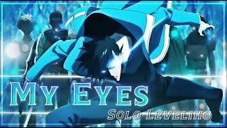 Solo Leveling  My Eyes EditAMV [upl. by Ahtebbat]