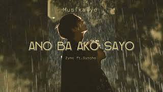 Ano Ba Ako Sayo  Zync ft Syncho [upl. by Dmitri]