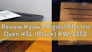 Review Kyowa Digital Electric Oven 45L Black KW3352 [upl. by Sisely996]