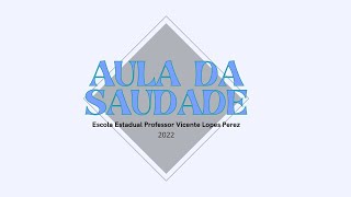 AULA DA SAUDADE turma 2022 [upl. by Allegna519]