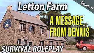 A MESSAGE FROM DENNIS  Survival Roleplay  Letton Farm  Ep 31 [upl. by Benoit]