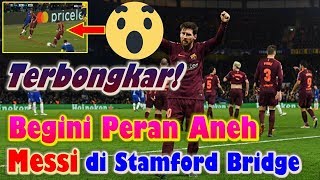 TERBONGKAR Berhasil Cetak Gol ke Chelsea Begini Peran Aneh Lionel Messi di Stamford Bridge [upl. by Lauro153]