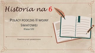 Historia na 6 Polacy podczas II wojny światowej klasa VIII SP [upl. by Elleiram344]