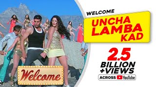 Uncha Lamba Kad Welcome  Akshay Kumar  Katrina Kaif  Nana Patekar  Anil Kapoor  Bollywood Song [upl. by Kurtzig]