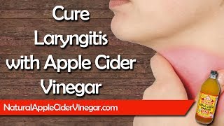 How to Cure Laryngitis with Apple Cider Vinegar [upl. by Jodie]