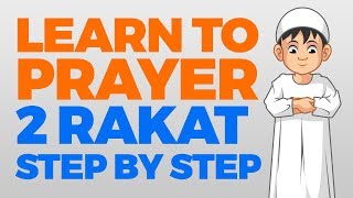 How to pray 2 Rakat units  Step by Step Guide  From Time to Pray with Zaky [upl. by Nalyt]